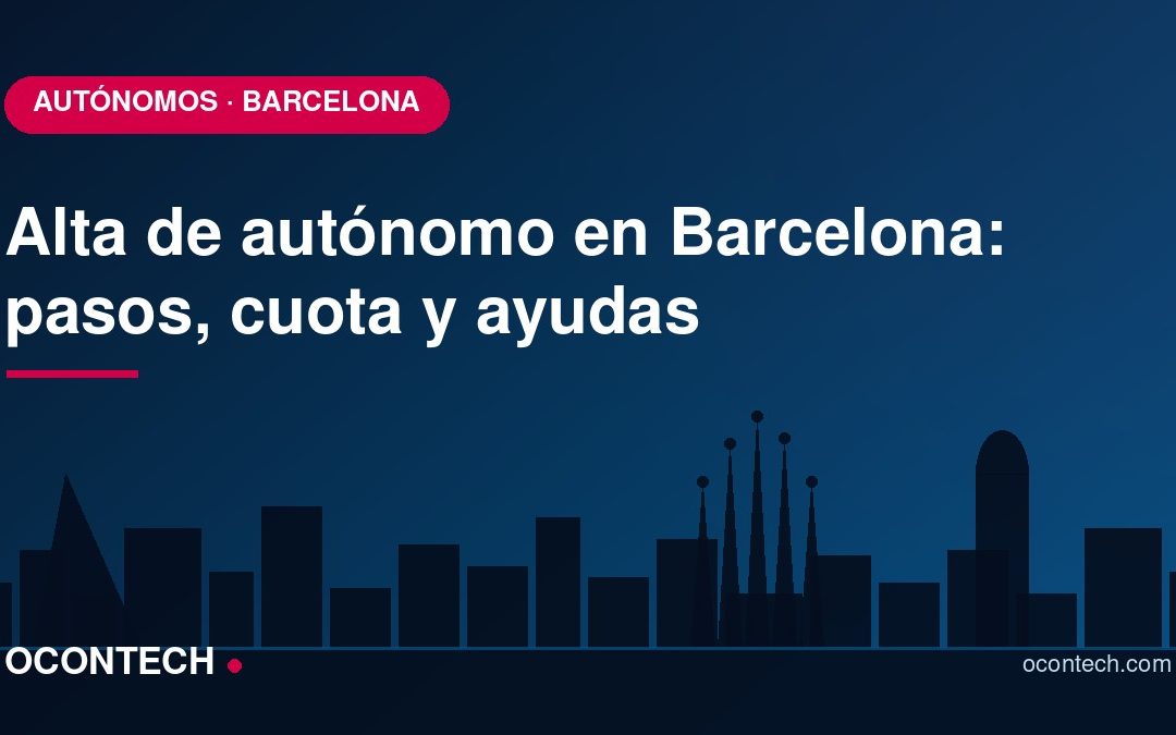 Cómo darse de alta como autónomo en Barcelona (2026): pasos, cuota y ayudas