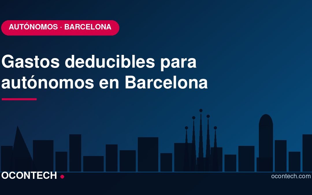 Gastos deducibles para autónomos en Barcelona: qué puedes desgravar
